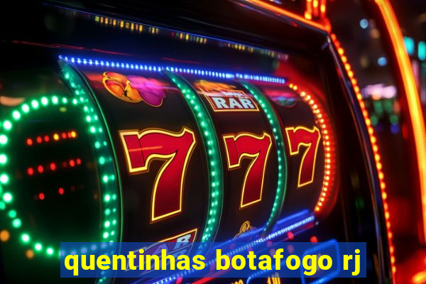 quentinhas botafogo rj